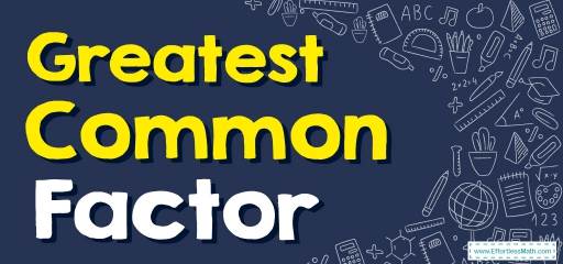 How to Find the Greatest Common Factor (GCF)? (+FREE Worksheet!)