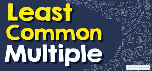 How to Find Least Common Multiple? (+FREE Worksheet!)