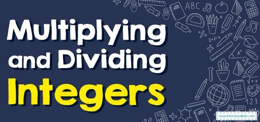 How to Multiply and Divide Integers? (+FREE Worksheet!)