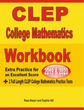 CLEP College Mathematics Workbook 2019-2020: Extra Practice for an Excellent Score + 2 Full Length CLEP College Mathematics Practice Tests