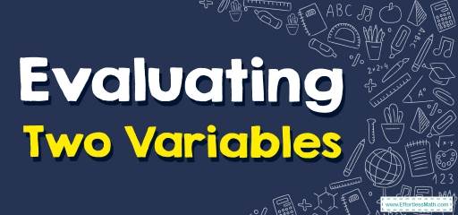 How to Evaluate Two Variables? (+FREE Worksheet!)