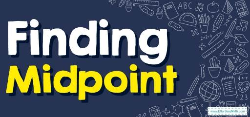 How to Find Midpoint? (+FREE Worksheet!)