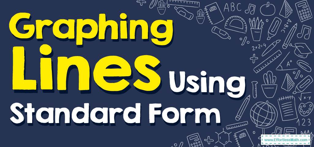 How to Graph Lines by Using Standard Form? (+FREE Worksheet ...