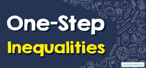 How to Solve One-Step Inequalities? (+FREE Worksheet!)