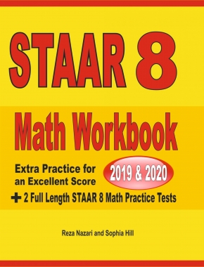 STAAR Grade 8 Math Workbook 2019 & 2020: Extra Practice for an Excellent Score + 2 Full Length STAAR Grade 8 Math Practice Tests