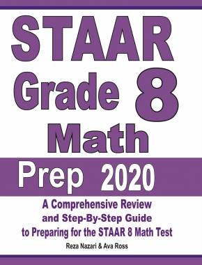 STAAR Grade 8 Math Prep 2020: A Comprehensive Review and Step-By-Step Guide to Preparing for the STAAR Math Test