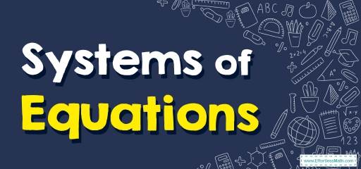 How to Solve Systems of Equations? (+FREE Worksheet!)