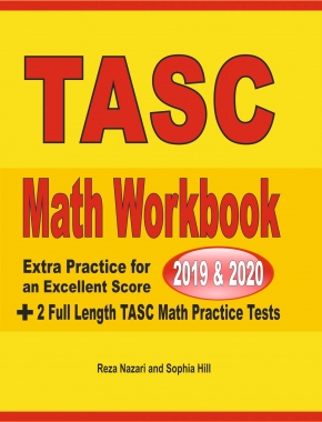 TASC Math Workbook 2019 & 2020: Extra Practice for an Excellent Score + 2 Full Length TASC Math Practice Tests