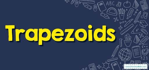 How to Calculate the Area of Trapezoids? (+FREE Worksheet!)