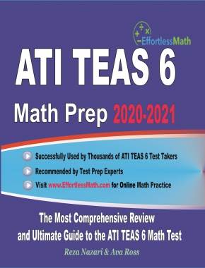 ATI TEAS 6 Math Prep 2020-2021: The Most Comprehensive Review and Ultimate Guide to the ATI TEAS 6 Math Test