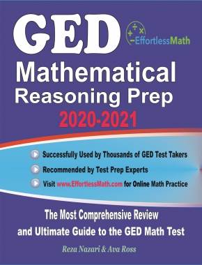GED Mathematical Reasoning Prep 2020-2021: The Most Comprehensive Review and Ultimate Guide to the GED Math Test