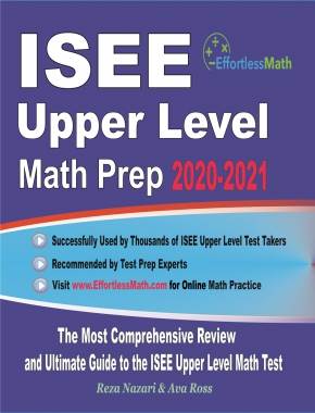 ISEE Upper Level Math Prep 2020-2021: The Most Comprehensive Review and Ultimate Guide to the ISEE Upper Level Math Test