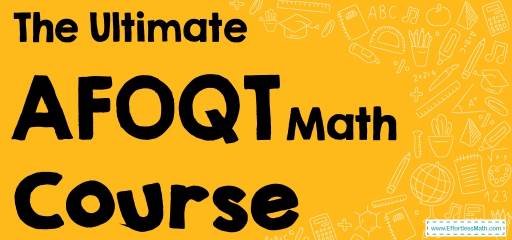 The Ultimate AFOQT Math Course (+FREE Worksheets & Tests)