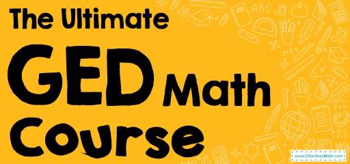 The Ultimate GED Math Course [Updated for 2023]
