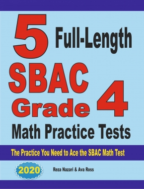 5 Full-Length SBAC Grade 4 Math Practice Tests: The Practice You Need to Ace the SBAC Math Test