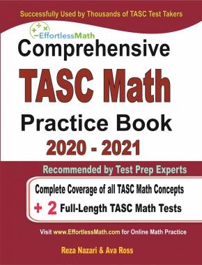 Comprehensive TASC Math Practice Book 2020 – 2021: Complete Coverage of all TASC Math Concepts + 2 Full-Length TASC Math Tests