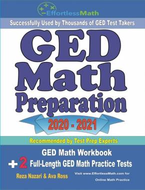 GED Math Preparation 2020 – 2021: GED Math Workbook + 2 Full-Length GED Math Practice Tests
