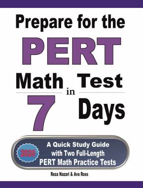 Prepare for the PERT Math Test in 7 Days: A Quick Study Guide with Two Full-Length PERT Math Practice Tests
