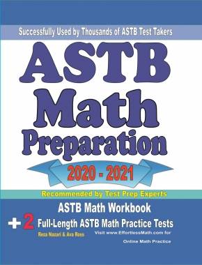 ASTB Math Preparation 2020 – 2021: ASTB Math Workbook + 2 Full-Length ASTB Math Practice Tests