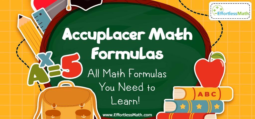 Accuplacer Math Formulas - Effortless Math: We Help Students Learn to ...