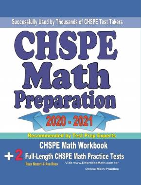 CHSPE Math Preparation 2020 – 2021: CHSPE Math Workbook + 2 Full-Length CHSPE Math Practice Tests