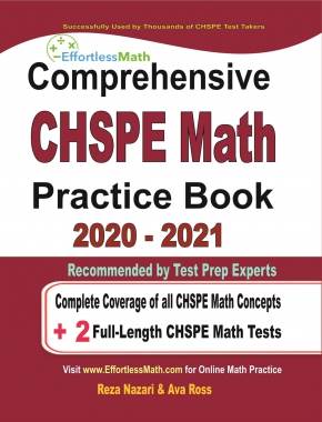 Comprehensive CHSPE Math Practice Book 2020 – 2021: Complete Coverage of all CHSPE Math Concepts + 2 Full-Length CHSPE Math Tests