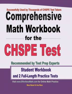 Comprehensive Math Workbook for the CHSPE Test: Student Workbook and 2 Full-Length Practice Tests