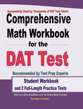 Comprehensive Math Workbook for the DAT Test: Student Workbook and 2 Full-Length Practice Tests