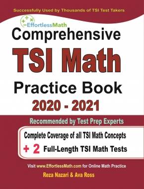 Comprehensive TSI Math Practice Book 2020 – 2021: Complete Coverage of all TSI Math Concepts + 2 Full-Length TSI Math Tests