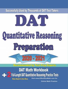 DAT Quantitative Reasoning Preparation 2020 – 2021: DAT Math Workbook + 2 Full-Length DAT Quantitative Reasoning Practice Tests