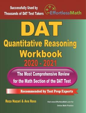 DAT Quantitative Reasoning Workbook 2020 – 2021: The Most Comprehensive Review for the Quantitative Reasoning Section of the DAT Test