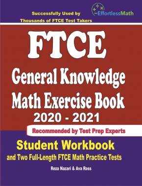 FTCE General Knowledge Math Exercise Book 2020-2021: Student Workbook and Two Full-Length FTCE Math Practice Tests