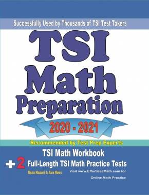 TSI Math Preparation 2020 – 2021: TSI Math Workbook + 2 Full-Length TSI Math Practice Tests