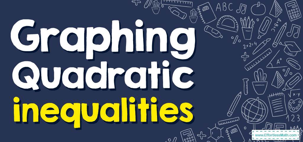  how to graph quadratic inequalities free worksheet effortless 