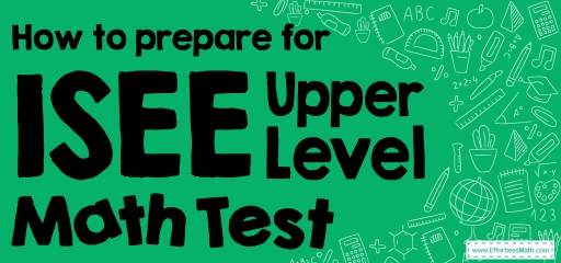 How to Prepare for the ISEE Upper-Level Math Test?
