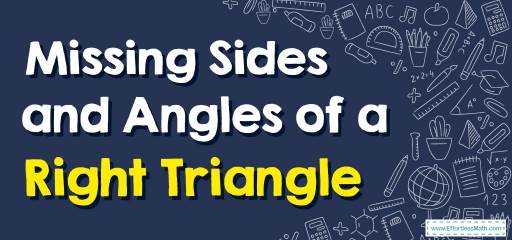 How to Find Missing Sides and Angles of a Right Triangle? (+FREE Worksheet!)