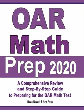 OAR Math Prep 2020: A Comprehensive Review and Ultimate Guide to the OAR Math Test