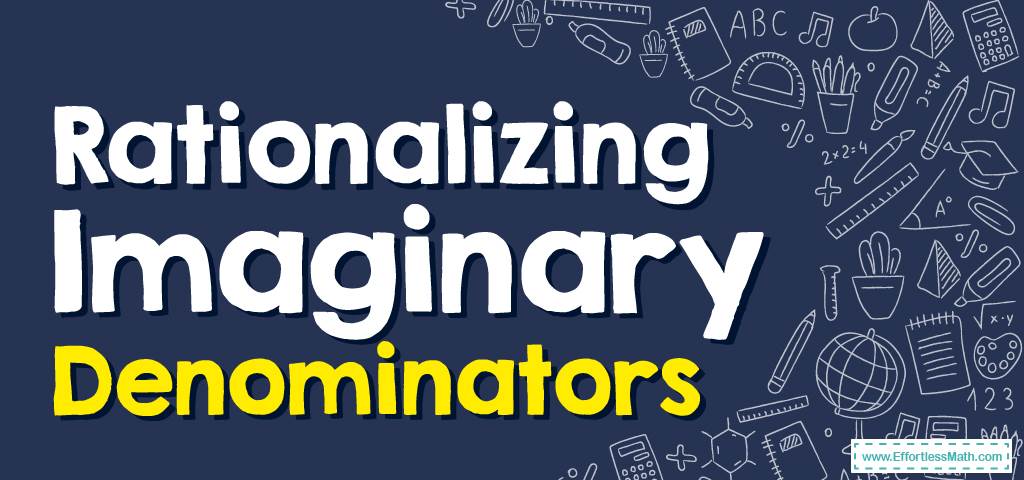 How To Solve Rationalizing Imaginary Denominators