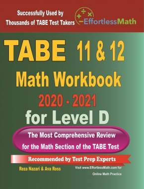 TABE 11 & 12 Math Workbook 2020 – 2021 for Level D: The Most Comprehensive Review for the Math Section of the TABE Test
