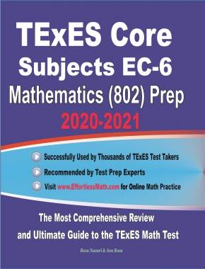 TExES Core Subjects EC-6 Mathematics (802) Prep 2020-2021: The Most Comprehensive Review and Ultimate Guide to the TExES Math Test