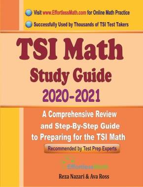 TSI Math Study Guide 2020 – 2021: A Comprehensive Review and Step-By-Step Guide to Preparing for the TSI Math