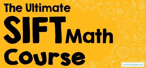 The Ultimate SIFT Math Course (+FREE Worksheets & Tests)