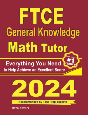 FTCE General Knowledge Math Tutor: Everything You Need to Help Achieve an Excellent Score