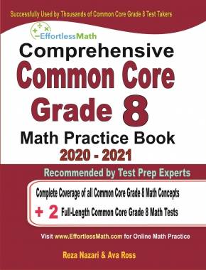 Comprehensive Common Core Grade 8 Math Practice Book 2020 – 2021: Complete Coverage of all Common Core Grade 8 Math Concepts + 2 Full-Length Common Core Grade 8 Math Tests