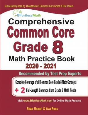 Comprehensive Common Core Grade 8 Math Practice Book 2020 - 2021: Complete Coverage of all Common Core Grade 8 Math Concepts + 2 Full-Length Common Core Grade 8 Math Tests cover