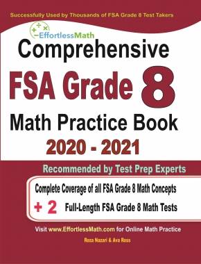 Comprehensive FSA Grade 8 Math Practice Book 2020 – 2021: Complete Coverage of all FSA Grade 8 Math Concepts + 2 Full-Length FSA Grade 8 Math Tests