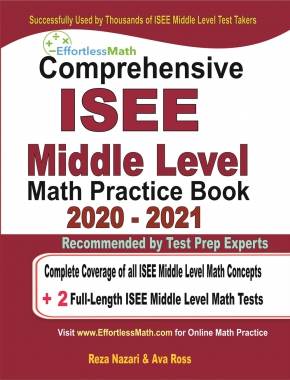 Comprehensive ISEE Middle Level Math Practice Book 2020 – 2021: Complete Coverage of all ISEE Middle Level Math Concepts + 2 Full-Length ISEE Middle Level Math Tests