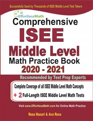 Comprehensive ISEE Middle Level Math Practice Book 2020 - 2021: Complete Coverage of all ISEE Middle Level Math Concepts + 2 Full-Length ISEE Middle Level Math Tests