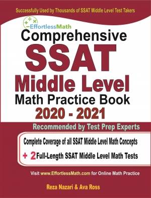 Comprehensive SSAT Middle Level Math Practice Book 2020 - 2021: Complete Coverage of all SSAT Middle Level Math Concepts + 2 Full-Length SSAT Middle Level Math Tests