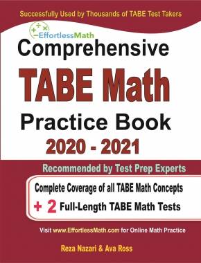 Comprehensive TABE 11 & 12 Math Practice Book 2020 – 2021 for Level D: Complete Coverage of all TABE Math Concepts + 2 Full-Length TABE Math Tests
